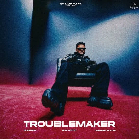 Troublemaker by Champion, Jasmeen Akhtar MP3 Song Cover